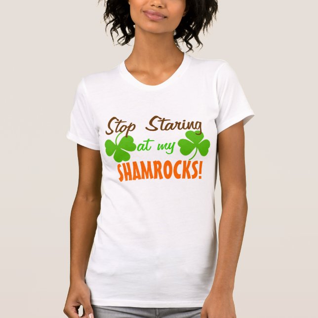 Camiseta Pare el mirar fijamente mis tréboles (Anverso)
