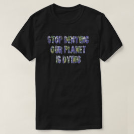 CAMISETA PARE EL NEGAR DE NUESTRO PLANETA ESTÁ MURIENDO