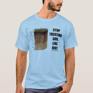 Camiseta Pare el tratar del suelo como la suciedad (los