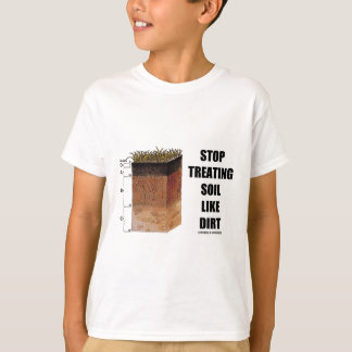 Camiseta Pare el tratar del suelo como la suciedad (los