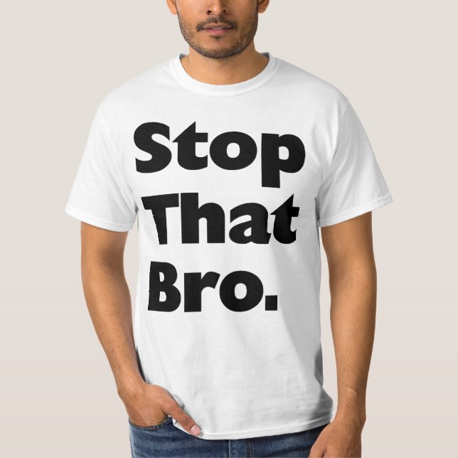 Camiseta Pare ese Bro. (Anverso)