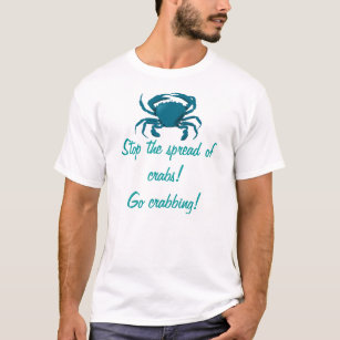 Camiseta ¡Pare la extensión de cangrejos! Vaya a criticar