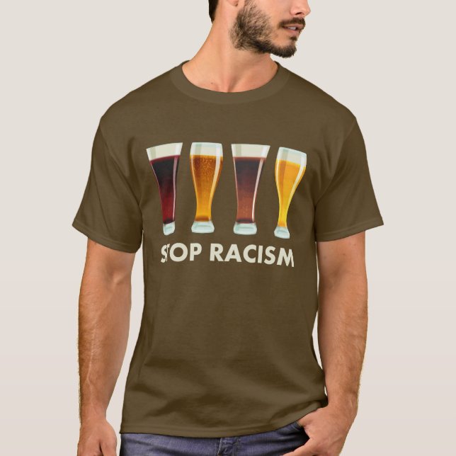 Camiseta Pare la igualdad de la cerveza del racismo del (Anverso)