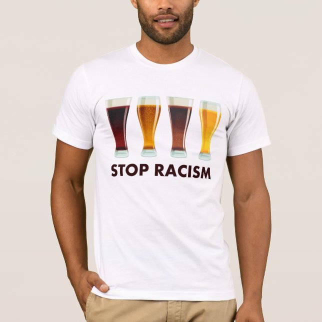 Camiseta Pare la igualdad de la cerveza del racismo del (Anverso)