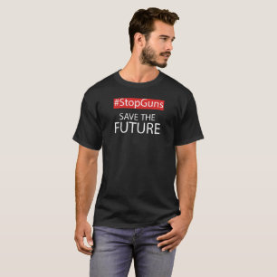 Camiseta Pare los armas y ahorre su futuro