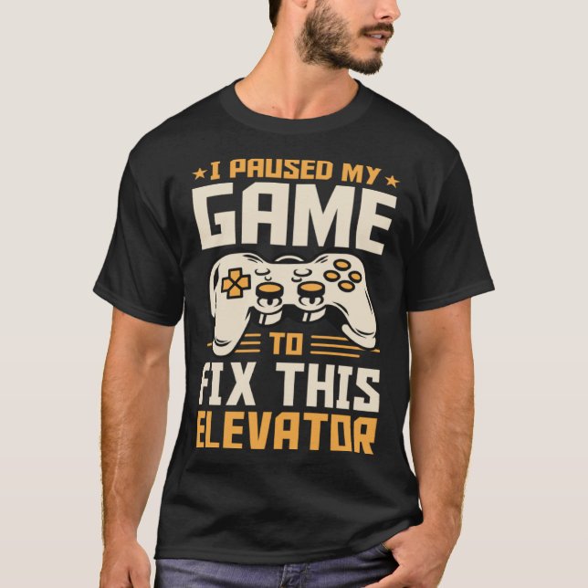 Camiseta Paré Mi Juego Para Arreglar Este Elevador (Anverso)