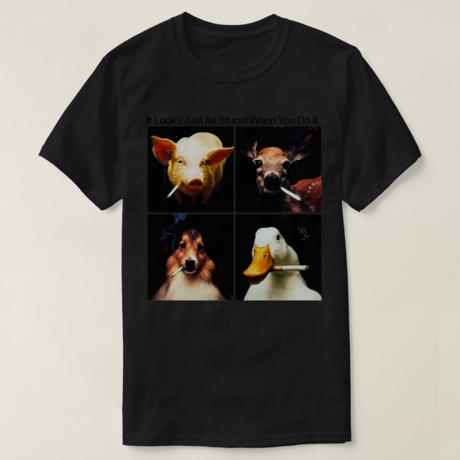 Camiseta Parece Estúpido Cuando Lo Haces. (Diseño del anverso)