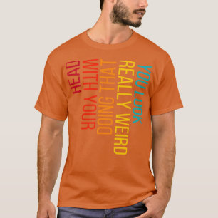 Camiseta Parece muy raro hacerlo con la cabeza 1