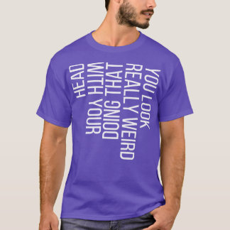 Camiseta Parece muy raro hacerlo con la cabeza 4