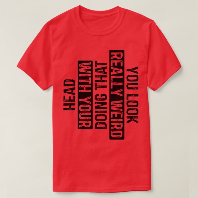 Camiseta Parece muy raro hacerlo con la cabeza 7 (Diseño del anverso)