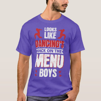 Camiseta Parece que el baile está de vuelta en el menú Boys