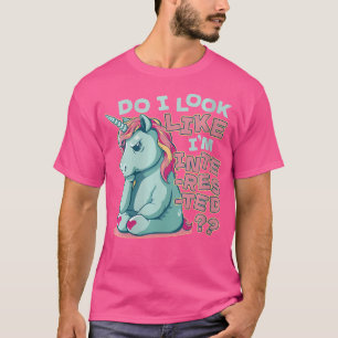 Camiseta ¿Parece que Estoy Inte-Res-TaDo Unicornio Divertid