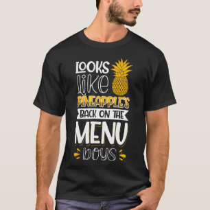 Camiseta Parece que la piña está de vuelta en el menú chico