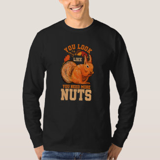 Camiseta Parece que Necesitas Más Nueces Humor de Ardilla P