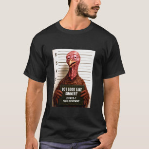 Camiseta ¿Parece que soy la Cena Funny Turkey Mugshot