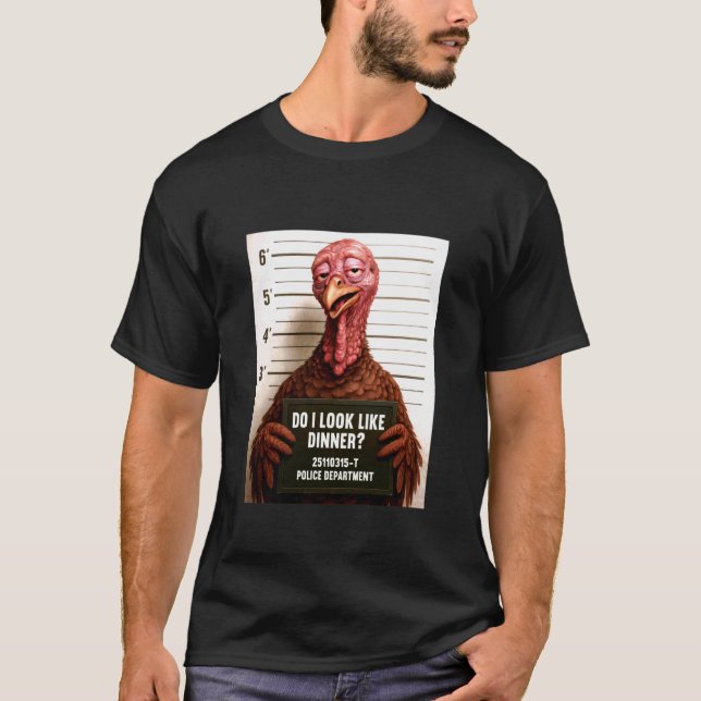 Camiseta ¿Parece que soy la Cena Funny Turkey Mugshot (Anverso)