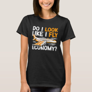 Camiseta ¿Parece que vuelo en clase económica de primera cl