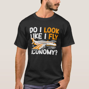 Camiseta ¿Parece que vuelo en clase económica de primera cl