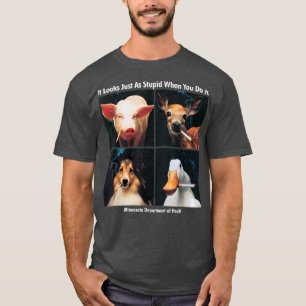 Camiseta Parece Tan Estúpido Cuando Lo Haces Divertido.