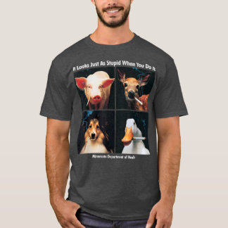 Camiseta Parece Tan Estúpido Cuando Lo Haces Divertido.