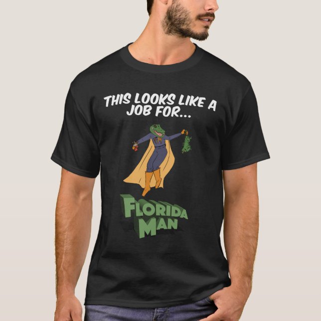Camiseta Parece Un Trabajo Para El Hombre De Florida (Anverso)