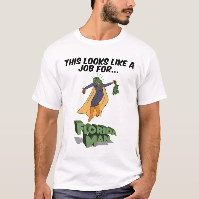 Camiseta Parece Un Trabajo Para El Hombre De Florida (Anverso)