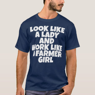 Camiseta Parece Una Dama Y Trabaja Como Un Chica Campesino