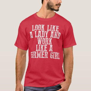 Camiseta Parece Una Dama Y Trabaja Como Un Chica Campesino