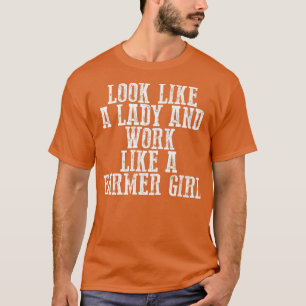 Camiseta Parece Una Dama Y Trabaja Como Un Chica Campesino