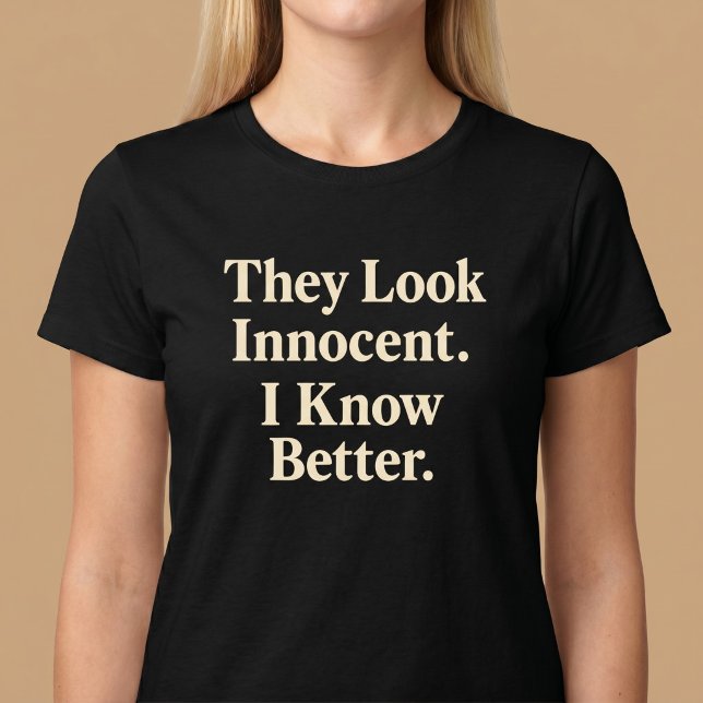 Camiseta Parecen inocentes. Yo sé más. (Subido por el creador)
