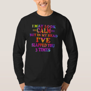 Camiseta Parecen tranquilos pero en mi cabeza te he abofete