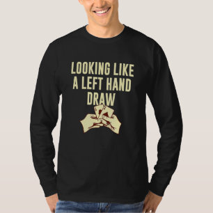 Camiseta Parecer Una Mano Izquierda Dibujar Humor Póquer