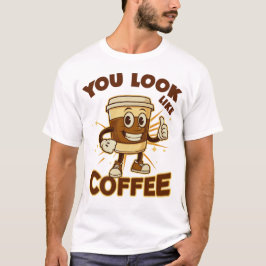 Camiseta Pareces Café, Cita Divertida