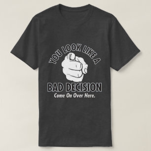 Camiseta pareces una mala decisión