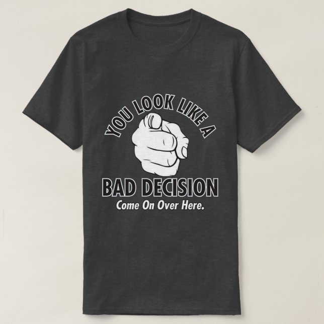 Camiseta pareces una mala decisión (Diseño del anverso)