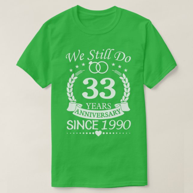 Camiseta Pareja 33° Aniversario Boda Todavía Hace 33 Años (Diseño del anverso)