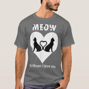 Camiseta Pareja de gatos de amor Meow es un medio para amar