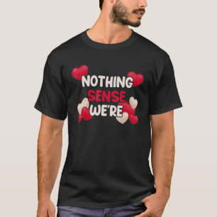 Camiseta Parejas Nada tiene sentido cuando estamos separado