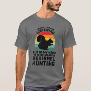 Camiseta Parezco Escuchar La Cacería De ardillas Hu