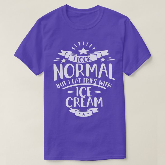 Camiseta Parezco Normal Pero Comí Fries Con Helado (Diseño del anverso)