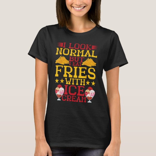 Camiseta Parezco Normal Pero Comí Fries Con Helado (Anverso)