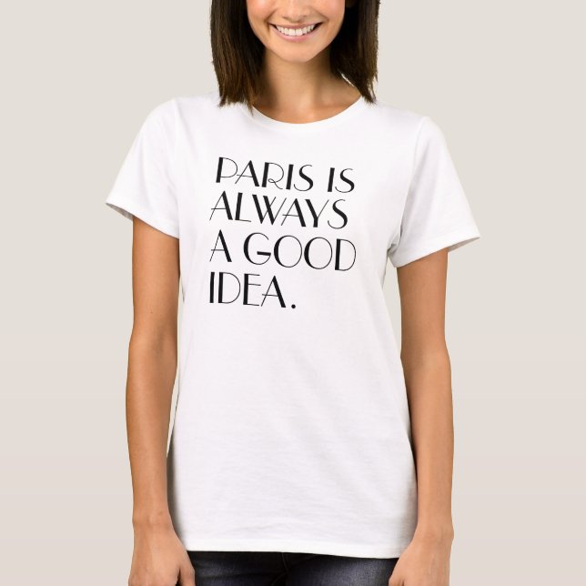 Camiseta París de las mujeres es siempre una buena idea (Anverso)