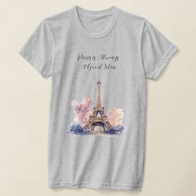 Camiseta Paris is Always A Good Idea Eiffel Tower (Distribución)