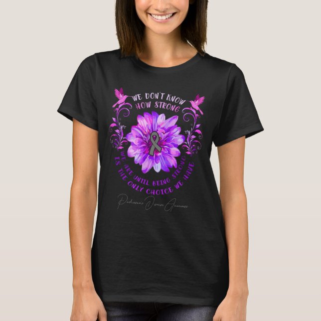 Camiseta Parkinsons Disease Awareness Flower We Dont Know  (Anverso)