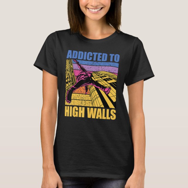 Camiseta Parkour additcted to high walls funny saying (Anverso)