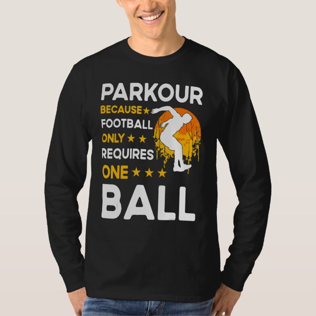 Camiseta Parkour because football only requires one ball (Anverso)