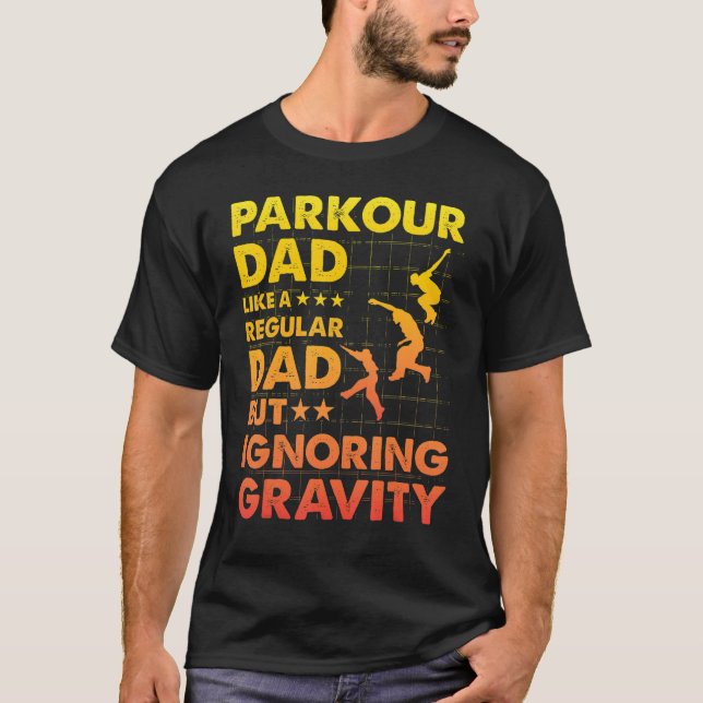 Camiseta Parkour Dad like a regular Dad but ignoring Gravit (Anverso)
