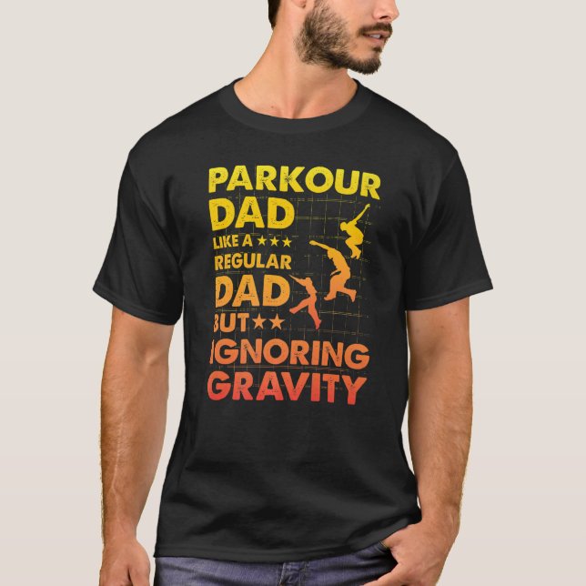 Camiseta Parkour Dad like a regular Dad but ignoring Gravit (Anverso)