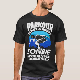 Camiseta Parkour No es un pasatiempo zombie Apocalipsis Sur