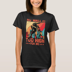 Camiseta Parkour No hay muro demasiado alto para mí es grac